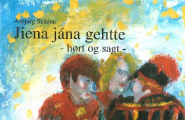 Jiena jána gehtte - hørt og sagt -