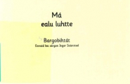 Má ealu luhtte, bargobihtát