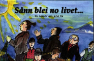 Sånn blei no livet... 16 samer om sine liv
