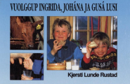 Vuolggup Ingrida, Johána ja gusá lusi