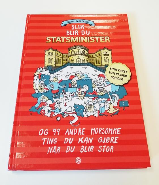 Boka "Slik blir du statsminister og 99 andre morsomme ting du kan gjøre når du blir stor